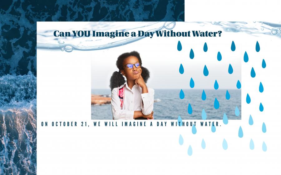 Imagine a Day Without Water 2021 contest graphic